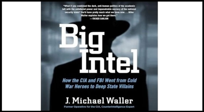 Mike Waller’s New Book 'Big Intel' Explains It All