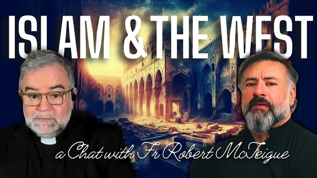 Clash of Civilizations With Raymond Ibrahim & Fr. Robert McTeague – PJ Media