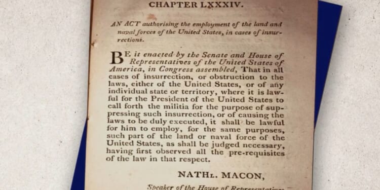 In 1827, the Supreme Court ruled that the authority to declare an insurrection "belongs exclusively to the president." And his decision, they said, is "conclusive."